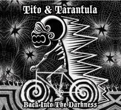 Tito And Tarantula : Back Into The Darkness